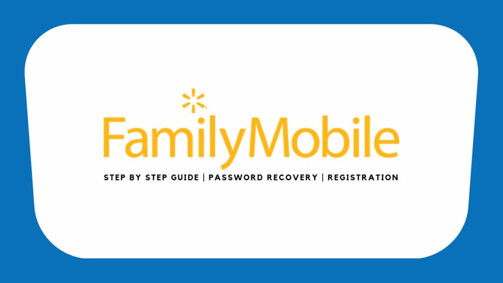 Myfamilymobile Login Walmart Family Mobile Sign In, Activation, Plans