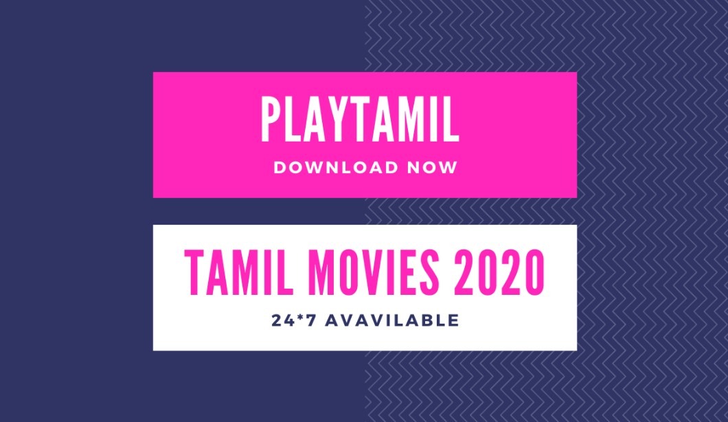Playtamil 2020; Bollywood And Tamil Movies Watch Online: Is It Legal Website?