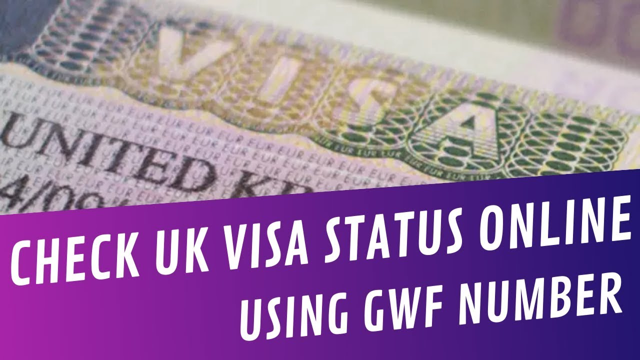 How To Track UK Visa Status Using GWF Number